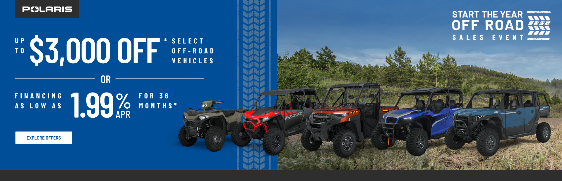 Polaris UTVs and ATVs on sale up to $3000 Off Select Off-Road Vehicles Financing as Low as 1.99% for 36 months.